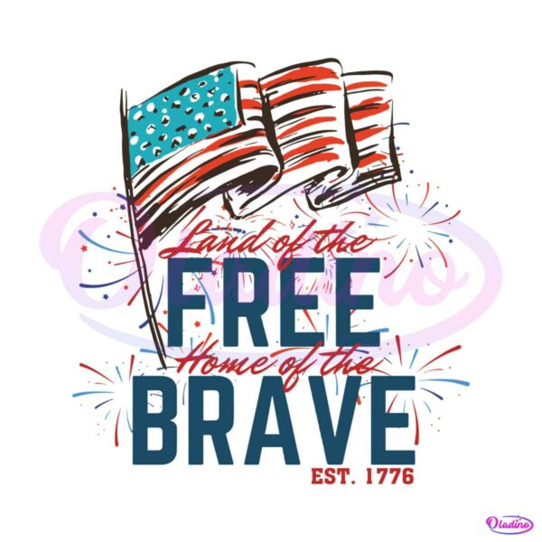 4th-of-july-land-of-the-free-home-of-the-brave-est-1776-svg-file