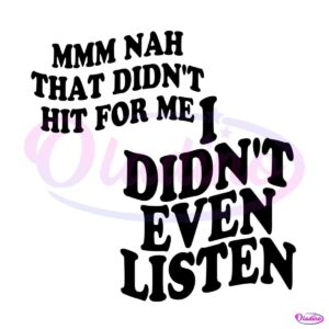 i-didnt-even-listen-vanderpump-svg-cutting-digital-file