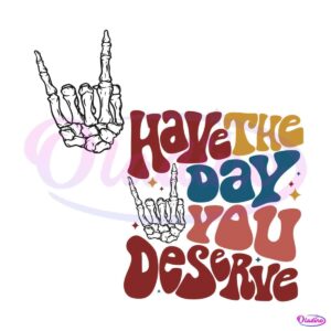 have-the-day-you-deserve-funny-karma-svg-digital-file