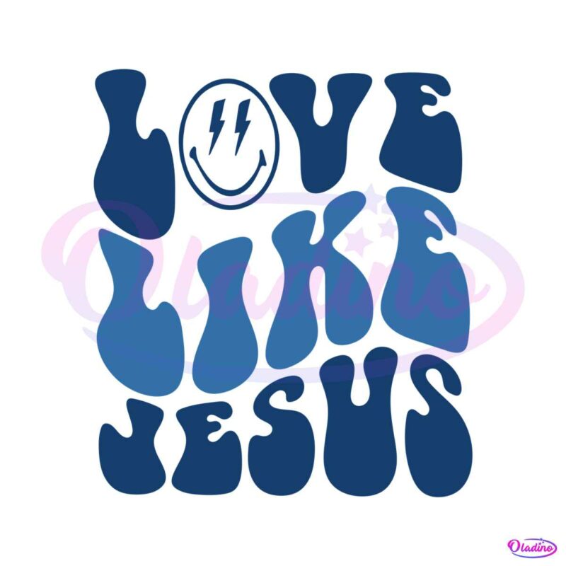 love-like-jesus-trendy-jesus-lover-svg-cutting-digital-file