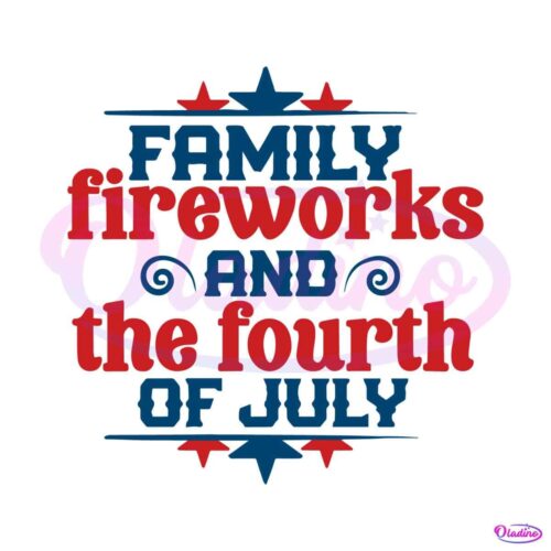 family-fireworks-and-the-fourth-of-july-svg-digital-cricut-file