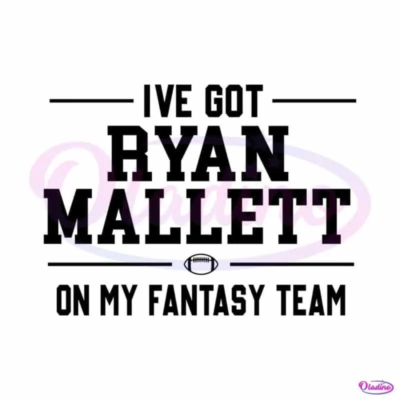 i-have-got-ryan-mallett-on-my-fantasy-team-svg-cutting-file