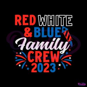 red-white-and-blue-family-crew-2023-svg-cutting-digital-file