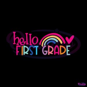 hello-first-grade-back-to-school-svg-digital-cricut-file