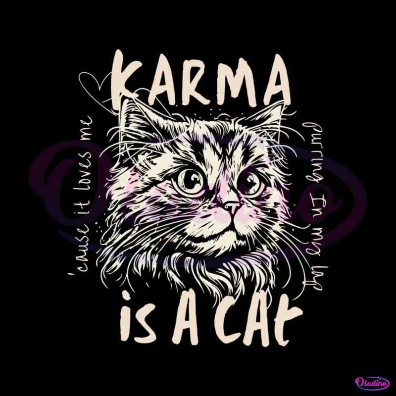 karma-is-a-cat-funny-me-and-karma-vibe-like-that-svg-file