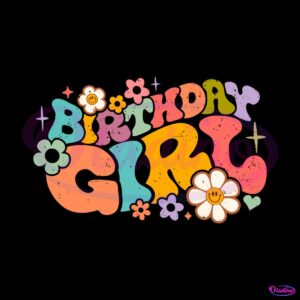 the-birthday-girl-flower-birthday-party-svg-graphic-design-file