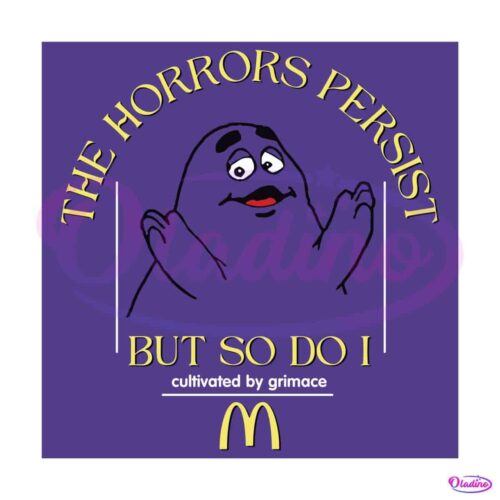 the-horrors-persist-but-so-do-i-svg-grimace-meme-svg-file