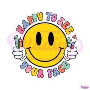 happy-to-see-your-face-funny-back-to-school-teacher-svg-file