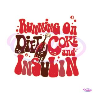 diabetes-awareness-running-on-diet-coke-and-insulin-svg-file