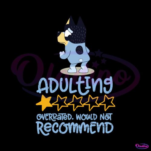 funny-bluey-bandit-adulting-overrated-svg-graphic-design-file