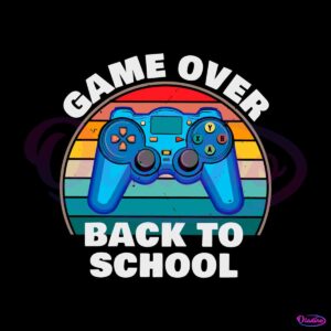 funny-game-over-back-to-school-svg-cutting-digital-file