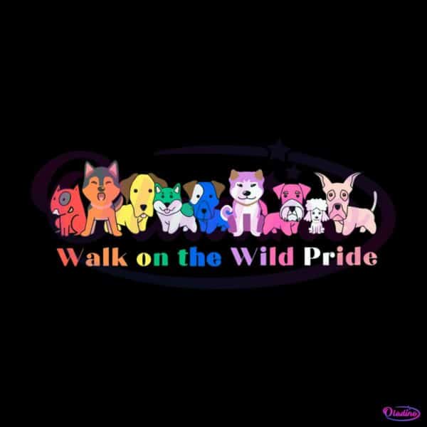 walk-on-the-wild-pride-funny-dog-lover-svg-graphic-design-files