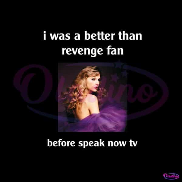 i-was-a-better-than-revenge-fan-before-speak-now-tv-png-file