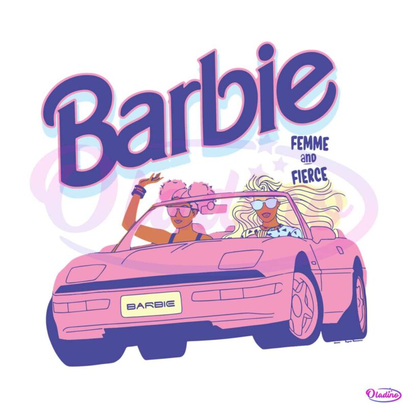barbie-femme-and-fierce-svg-barbie-movie-2023-svg-cricut-file