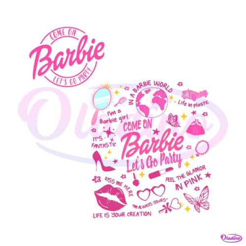 come-on-barbie-lets-go-party-svg-barbie-movies-svg-cricut-file