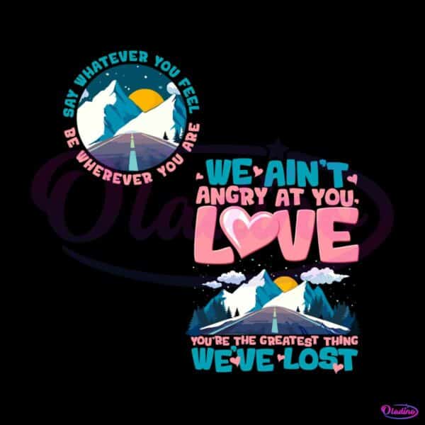 we-aint-angry-at-you-love-quote-svg-digital-cricut-file