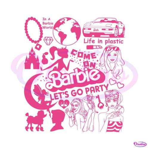 come-on-barbie-lets-go-party-svg-barbie-girl-svg-digital-file