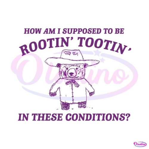 i-cant-root-and-toot-in-these-conditions-svg-digital-files