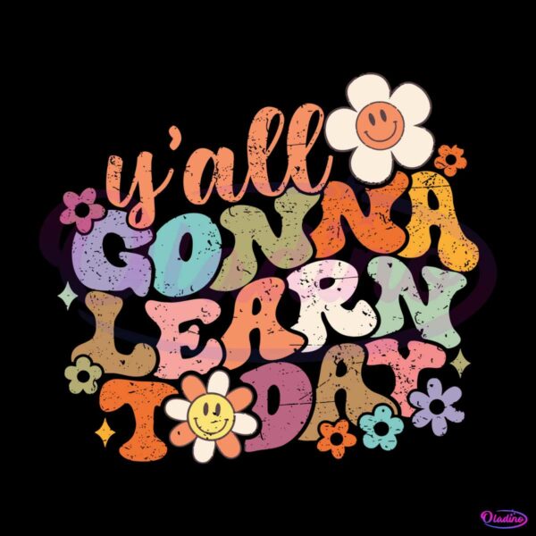 yall-gonna-learn-today-teacher-gift-svg-graphic-design-file