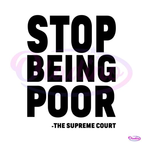 stop-being-poor-svg-supreme-court-svg-cutting-digital-file