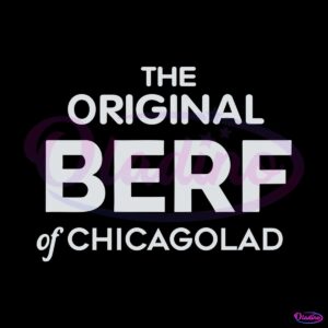 the-original-berf-of-chicagoland-svg-digital-cricut-file