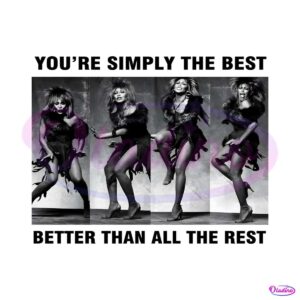 tina-turner-youre-simpy-the-best-png-better-than-all-the-rest-png