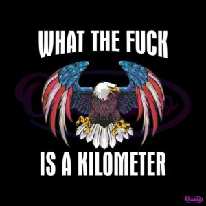 what-the-fuck-is-a-kilometer-eagle-svg-cutting-digital-file