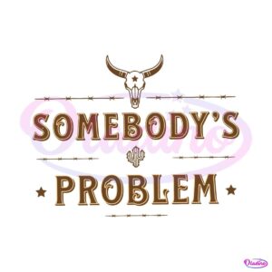 somebodys-problem-svg-bull-skull-country-music-svg-file