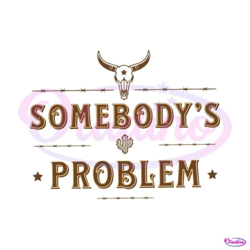 somebodys-problem-svg-bull-skull-country-music-svg-file