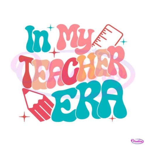 in-my-teacher-era-svg-retro-funny-back-to-school-svg-cutting-file