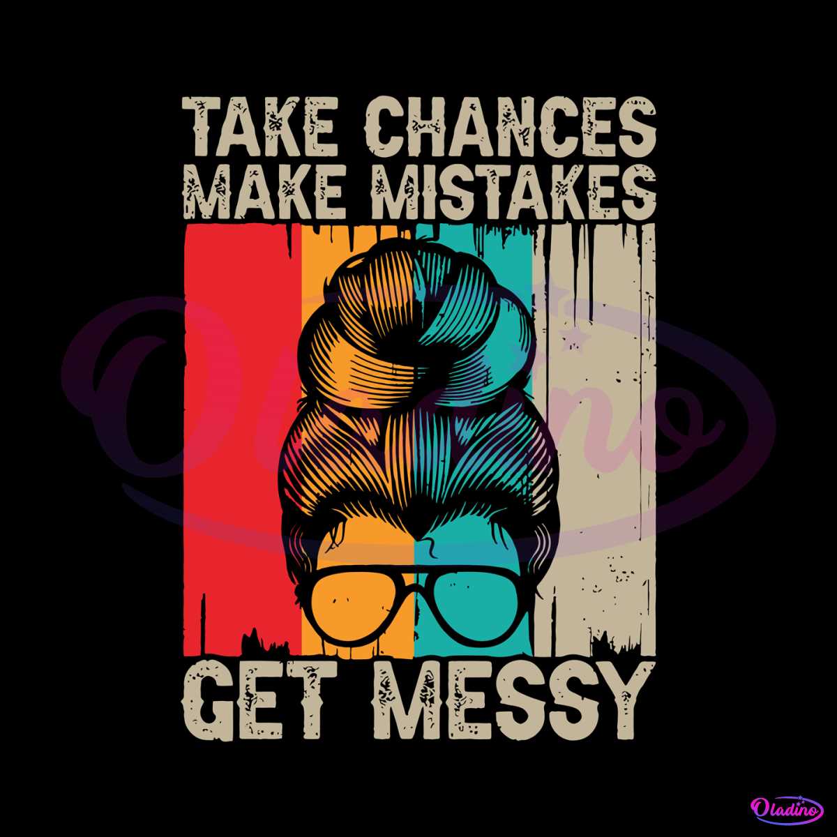 take-chances-make-mistakes-get-messy-svg-retro-messy-bun-svg
