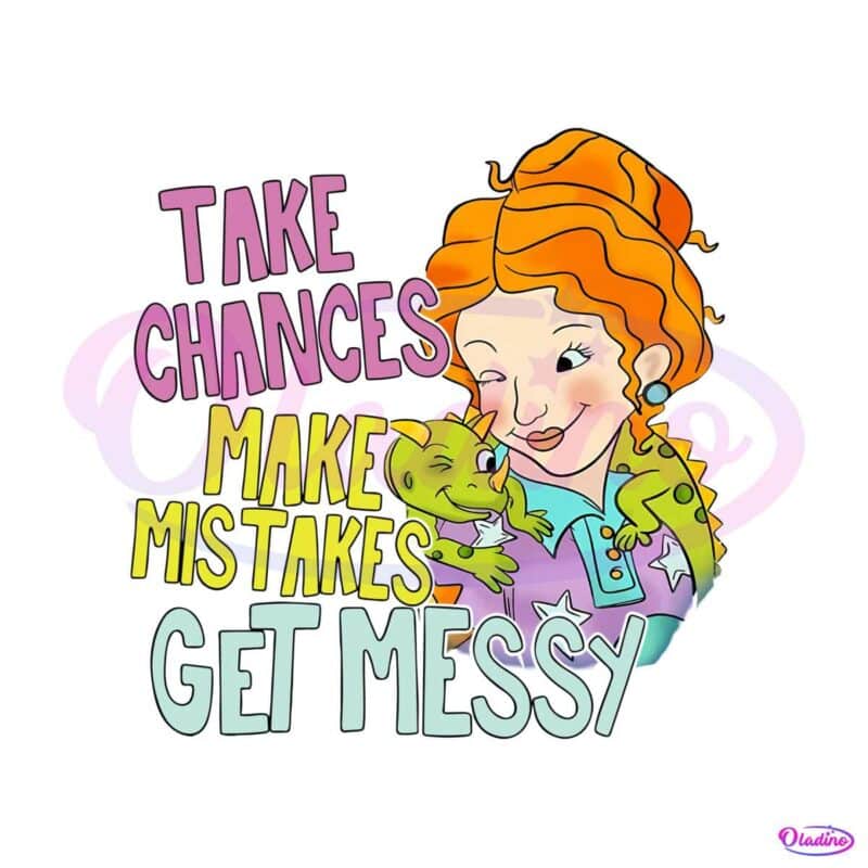 take-chances-make-mistakes-get-messy-funny-png-download