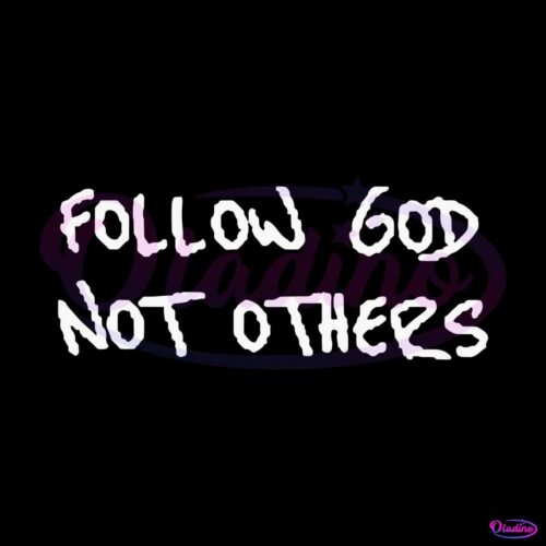 follow-god-not-others-svg-religious-quote-svg-digital-files