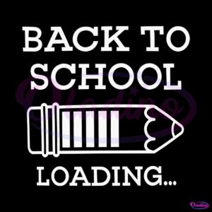 funny-back-to-school-loading-svg-silhouette-cricut-files