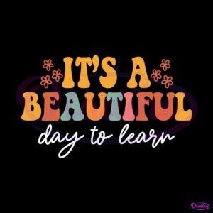 its-a-beautiful-day-to-learn-svg-back-to-school-svg-cricut-file