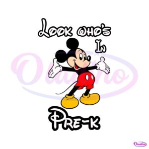 mickey-mouse-back-to-school-look-whos-in-prek-svg-digital-file