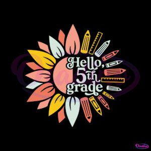 hello-5th-grade-svg-back-to-school-svg-cutting-digital-file