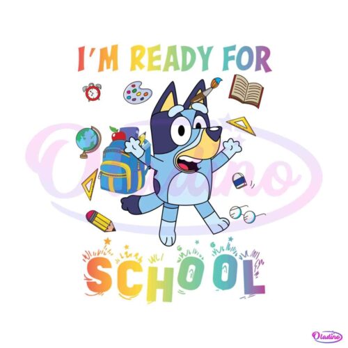 bluey-im-ready-for-school-back-to-school-svg-digital-cricut-file