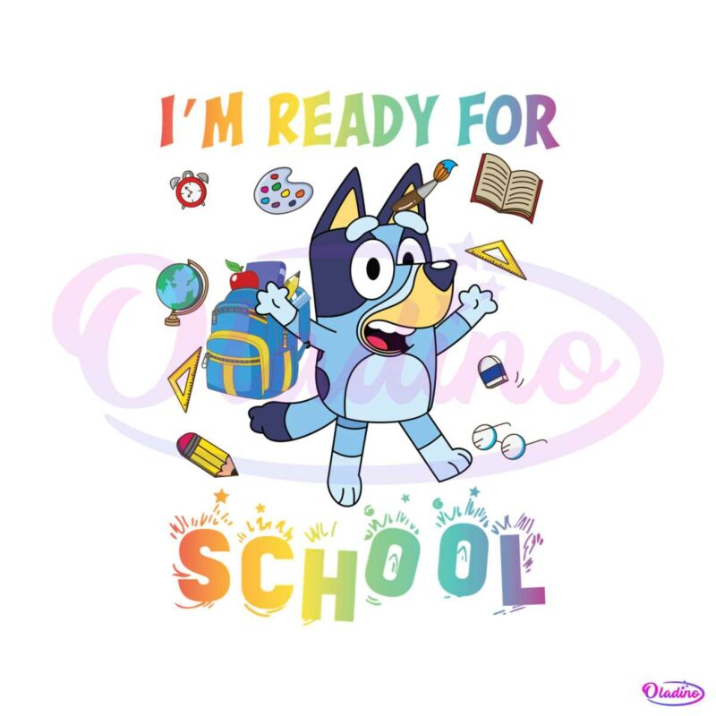 bluey-im-ready-for-school-back-to-school-svg-digital-cricut-file