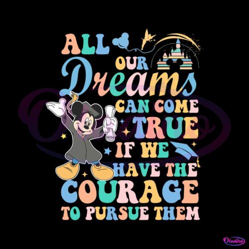 personalized-disney-grad-all-our-dream-will-come-true-svg-file