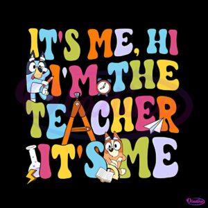 bluey-its-me-hi-im-the-teacher-png-funny-bluey-back-to-school-png