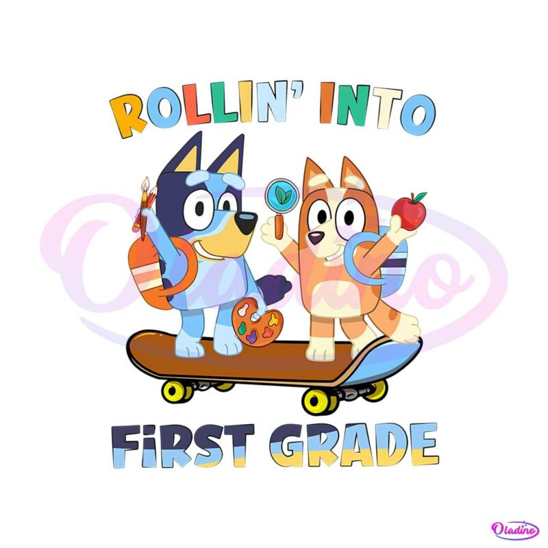 bluey-back-to-school-svg-rollin-into-first-grade-png-download