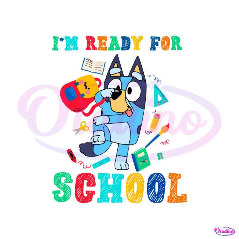 bluey-back-to-school-svg-im-ready-for-school-svg-digital-files