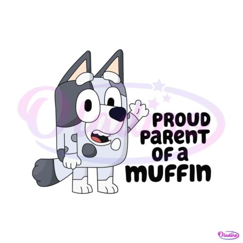 aunt-trixie-heeler-proud-parent-of-a-muffin-svg-digital-files