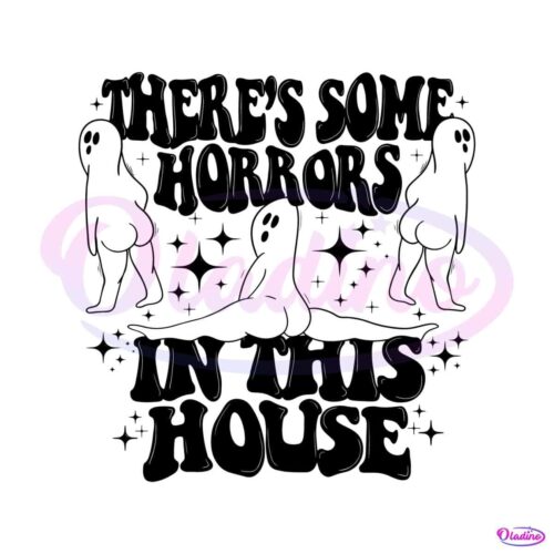 theres-some-horrors-in-this-house-funny-halloween-svg-file