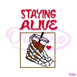 staying-alive-coffee-lovers-svg-funny-skeleton-hand-svg-file