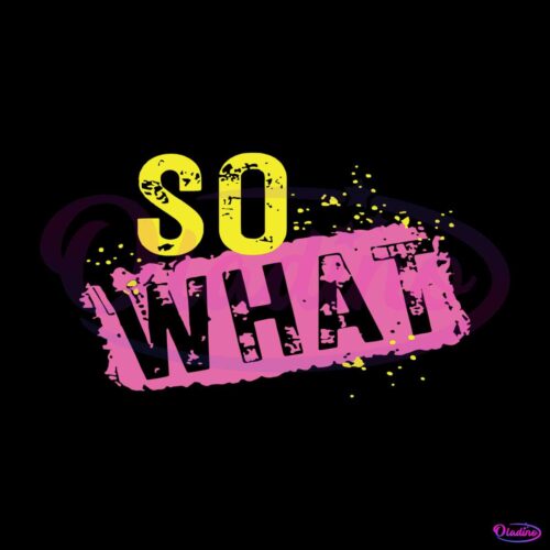 funny-pink-concert-svg-so-what-svg-graphic-design-file