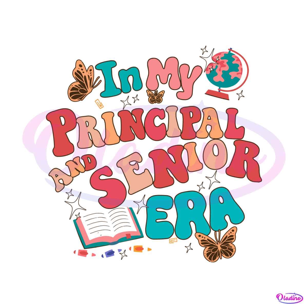 In My Principal And Senior Era SVG Teacher Gift SVG Cricut File