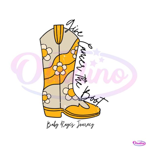 give-cancer-the-boot-svg-baby-rayes-journey-svg-cricut-file