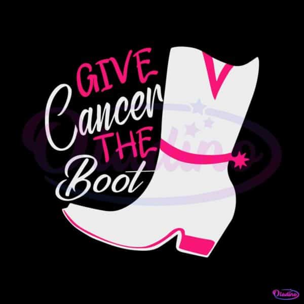 give-cancer-the-boot-cancer-warrior-svg-cutting-digital-files
